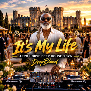 Deepblend — It'S My Life | Afro House Deep House 2026