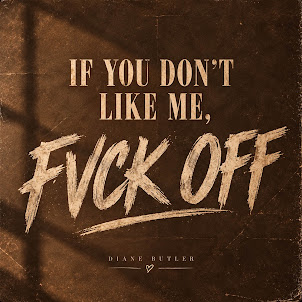Diane Butler — If You Don’T Like Me, Fvck Off