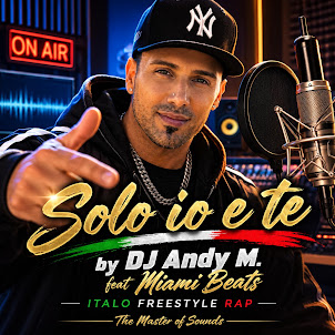 Dj Andy M. — Solo Io E Te