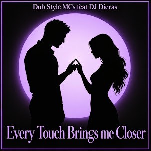 Dub Style Mcs — Every Touch Brings Me Closer (Feat. Dj Dieras)