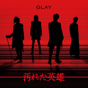 Glay — 汚れた英雄