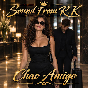 Sound From R.K — Chao Amigo