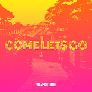Waveroom69 — Come Lets Go